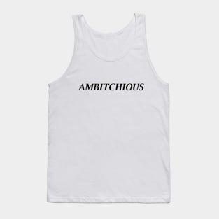 AMBITCHIOUS Tank Top